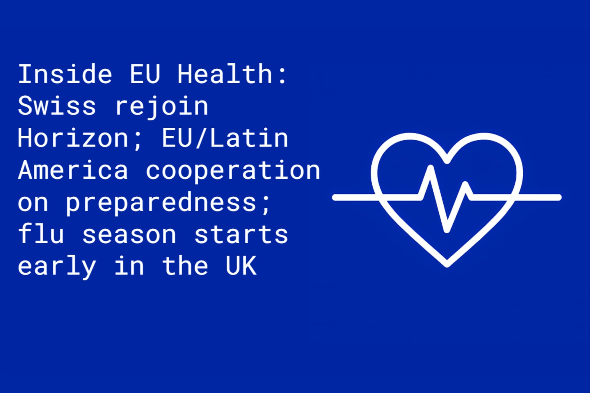 Inside EU Health: Swiss rejoin Horizon, EU/Latin America health cooperation and Nordic study confirms flu vaccine effectiveness in the elderly