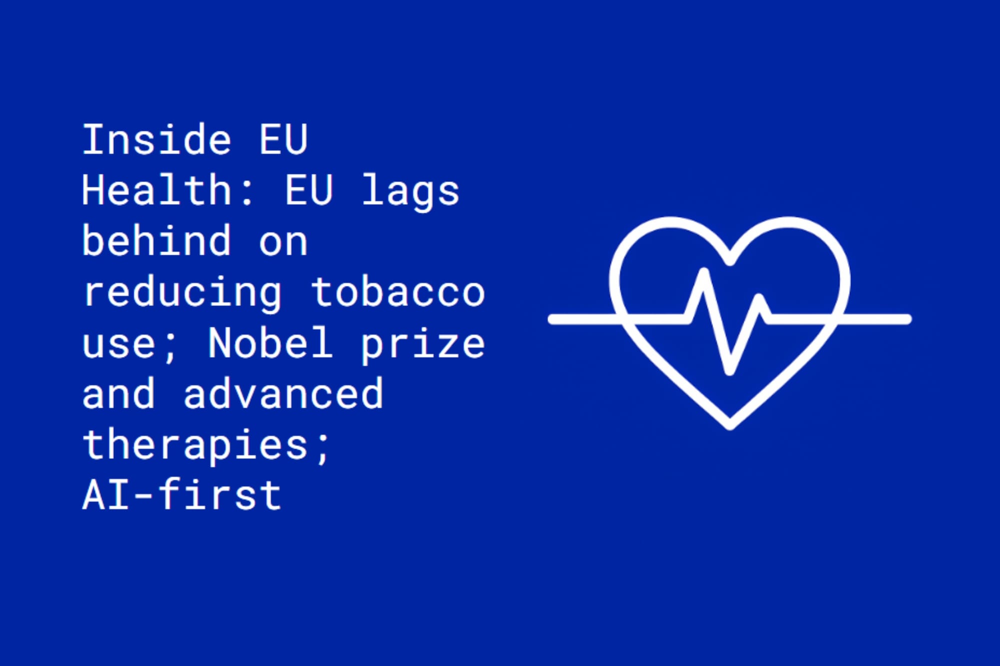 Inside EU Health: EU lags behind the world in reducing tobacco use to an 'AI-first' approach