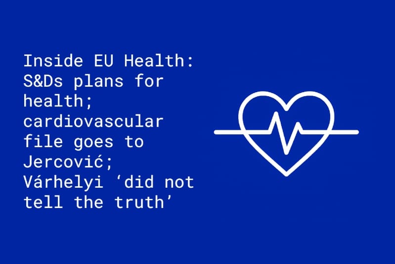 Inside EU Health: S&D present major health plan and more questions over Várhelyi