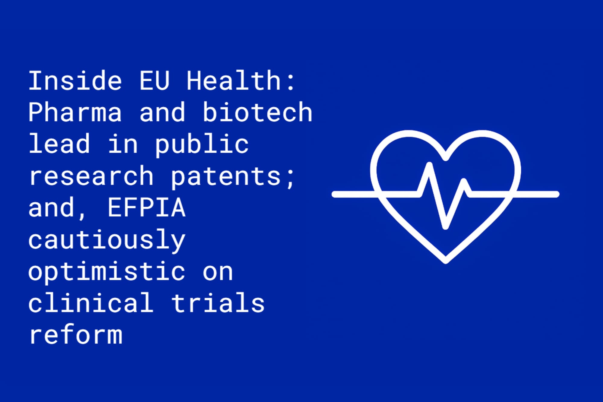 Inside EU Health: Pharma and biotech lead in public research patents; and, EFPIA cautiously optimistic on clinical trials reform