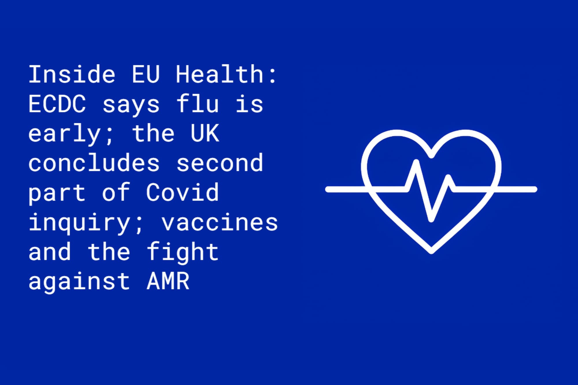 Inside EU Health: ECDC calls for uptake of flu vaccination; the UK concludes part two of Covid inquiry; vaccines and the fight against AMR