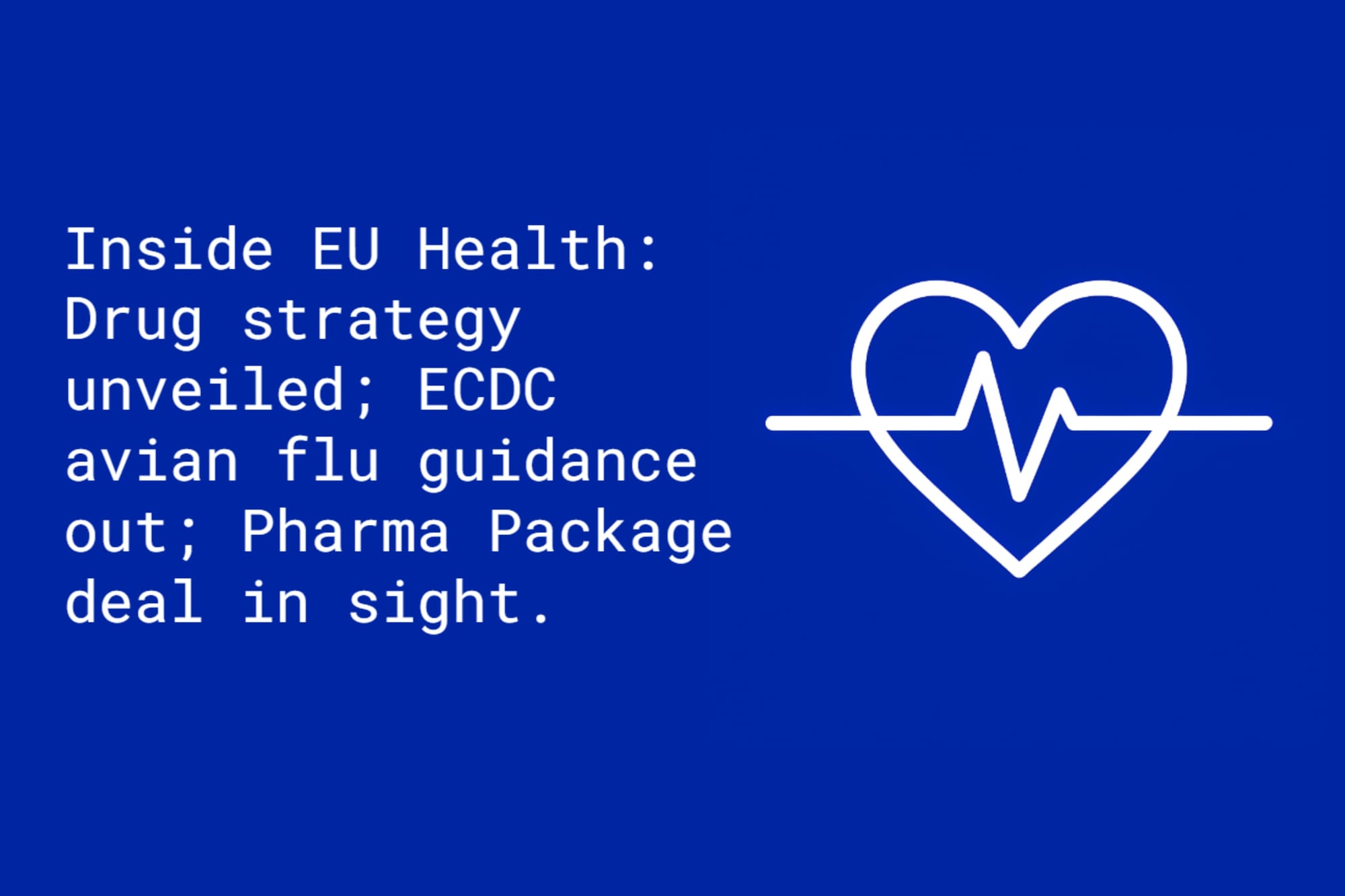 Inside EU Health: New EU Drug Strategy; ECDC launches guide for a common response in the face of rise in avian flu; and Pharma Package flexibility could seal the deal