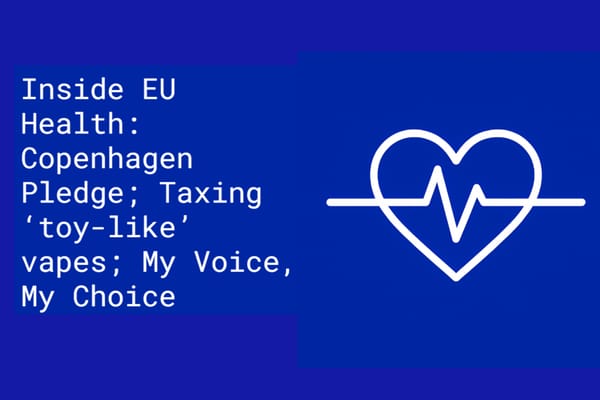 Inside EU Health: Trilogue horse trading to the EU's global talent search