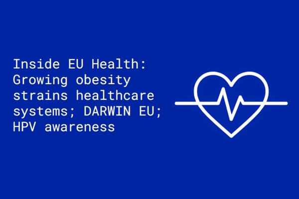 Inside EU Health: Growing obesity strains healthcare systems; DARWIN EU; HPV awareness